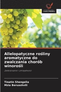 bokomslag Allelopatyczne ro?liny aromatyczne do zwalczania chorób winoro?li