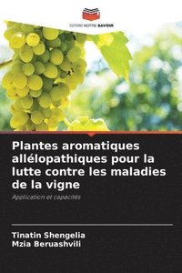 bokomslag Plantes aromatiques allélopathiques pour la lutte contre les maladies de la vigne