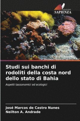José Marcos de Castro Nunes, Neilton A. Andrade - Studi sui banchi di rodoliti della costa nord dello stato di Bahia, Häftad
