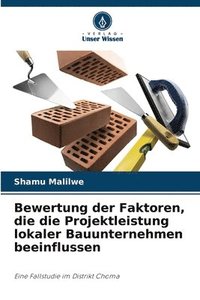 bokomslag Bewertung der Faktoren, die die Projektleistung lokaler Bauunternehmen beeinflussen