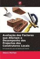 bokomslag Avaliação dos Factores que Afectam o Desempenho dos Projectos dos Construtores Locais