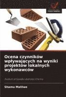 bokomslag Ocena czynników wplywaj?cych na wyniki projektów lokalnych wykonawców