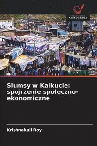bokomslag Slumsy w Kalkucie: spojrzenie spoleczno-ekonomiczne