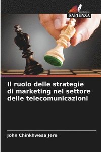 bokomslag Il ruolo delle strategie di marketing nel settore delle telecomunicazioni