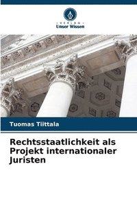 bokomslag Rechtsstaatlichkeit als Projekt internationaler Juristen