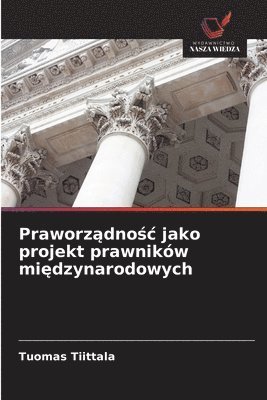 Praworządnośc jako projekt prawników międzynarodowych