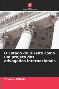 bokomslag O Estado de Direito como um projeto dos advogados internacionais