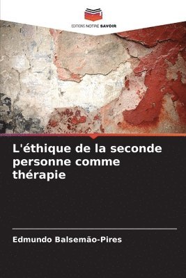 Edmundo Balsemão-Pires - L'éthique de la seconde personne comme thérapie, Häftad