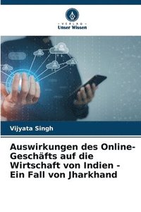bokomslag Auswirkungen des Online-Geschäfts auf die Wirtschaft von Indien - Ein Fall von Jharkhand
