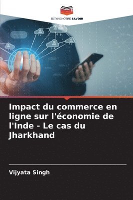 bokomslag Impact du commerce en ligne sur l'économie de l'Inde - Le cas du Jharkhand