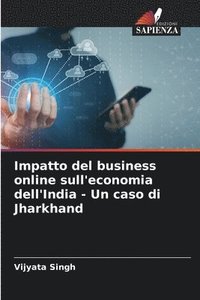 bokomslag Impatto del business online sull'economia dell'India - Un caso di Jharkhand