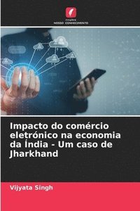 bokomslag Impacto do comércio eletrónico na economia da Índia - Um caso de Jharkhand