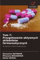 bokomslag Tom 7: Przygotowanie aktywnych sk¿adników farmaceutycznych
