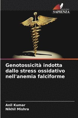 bokomslag Genotossicità indotta dallo stress ossidativo nell'anemia falciforme