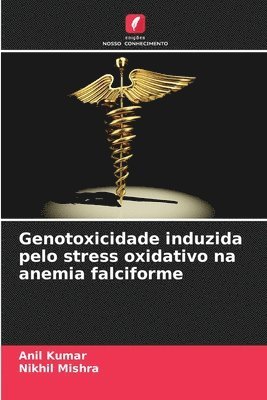 bokomslag Genotoxicidade induzida pelo stress oxidativo na anemia falciforme