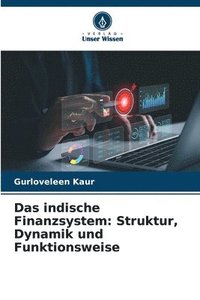 bokomslag Das indische Finanzsystem: Struktur, Dynamik und Funktionsweise
