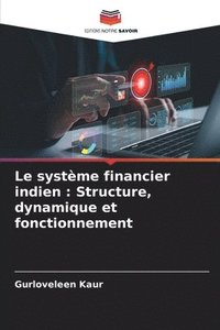 bokomslag Le système financier indien : Structure, dynamique et fonctionnement
