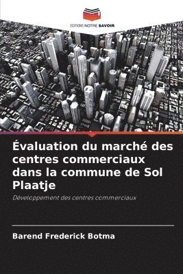 bokomslag Évaluation du marché des centres commerciaux dans la commune de Sol Plaatje