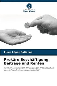 bokomslag Prekäre Beschäftigung, Beiträge und Renten