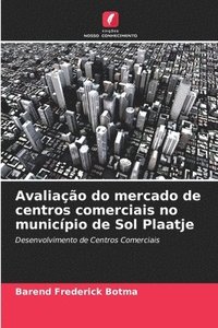 bokomslag Avaliação do mercado de centros comerciais no município de Sol Plaatje