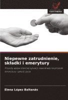 bokomslag Niepewne zatrudnienie, sk¿adki i emerytury
