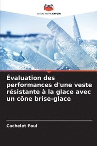 bokomslag Évaluation des performances d'une veste résistante à la glace avec un cône brise-glace