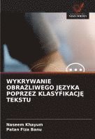 bokomslag WYKRYWANIE OBRA¿LIWEGO J¿ZYKA POPRZEZ KLASYFIKACJ¿ TEKSTU