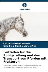 bokomslag Leitfaden für die Ruhigstellung und den Transport von Pferden mit Frakturen