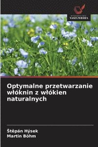 bokomslag Optymalne przetwarzanie wlóknin z wlókien naturalnych