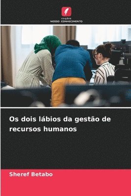 Os dois lábios da gestão de recursos humanos