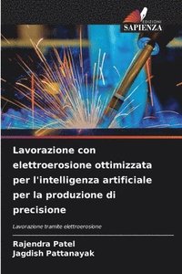 bokomslag Lavorazione con elettroerosione ottimizzata per l'intelligenza artificiale per la produzione di precisione