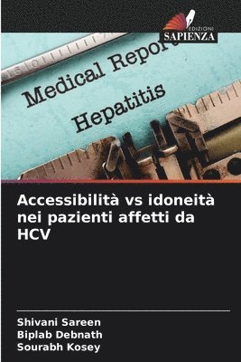 Shivani Sareen, Biplab Debnath, Sourabh Kosey - Accessibilità vs idoneità nei pazienti affetti da HCV, Häftad