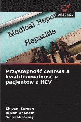 Shivani Sareen, Biplab Debnath, Sourabh Kosey - Przystępnośc cenowa a kwalifikowalnośc u pacjentów z HCV, Häftad