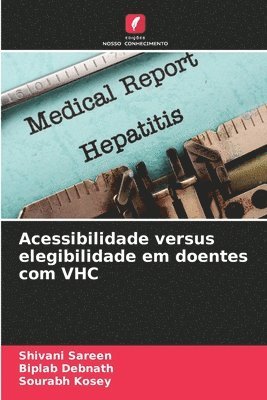 Shivani Sareen, Biplab Debnath, Sourabh Kosey - Acessibilidade versus elegibilidade em doentes com VHC, Häftad