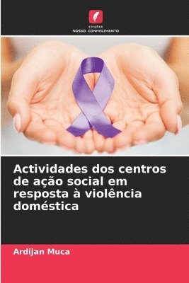 bokomslag Actividades dos centros de ação social em resposta à violência doméstica