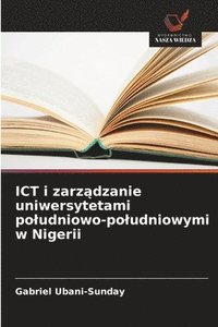 bokomslag ICT i zarz?dzanie uniwersytetami poludniowo-poludniowymi w Nigerii
