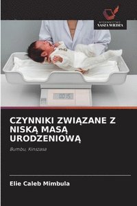 bokomslag Czynniki Zwi?zane Z Nisk? Mas? Urodzeniow?