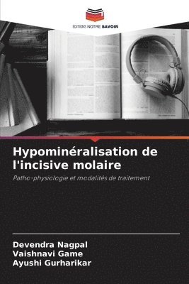 Devendra Nagpal, Vaishnavi Game, Ayushi Gurharikar - Hypominéralisation de l'incisive molaire, Häftad