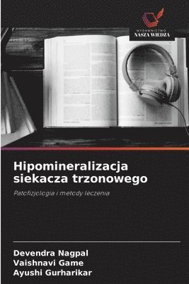 Devendra Nagpal, Vaishnavi Game, Ayushi Gurharikar - Hipomineralizacja siekacza trzonowego, Häftad
