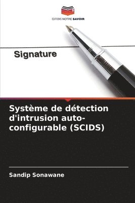 bokomslag Système de détection d'intrusion auto-configurable (SCIDS)