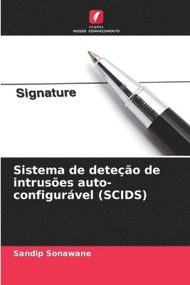 Sistema de deteção de intrusões auto-configurável (SCIDS)