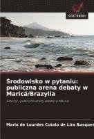 bokomslag ?rodowisko w pytaniu: publiczna arena debaty w Maricá/Brazylia