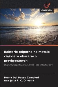 bokomslag Bakterie odporne na metale ci¿¿kie w obszarach przybrze¿nych