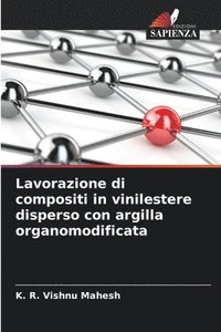 bokomslag Lavorazione di compositi in vinilestere disperso con argilla organomodificata