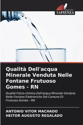 Antônio Vitor Machado, Heitor Augusto Regalado, HEITOR AUGUSTO REGALADO - Qualità Dell'acqua Minerale Venduta Nelle Fontane Frutuoso Gomes - RN, Häftad