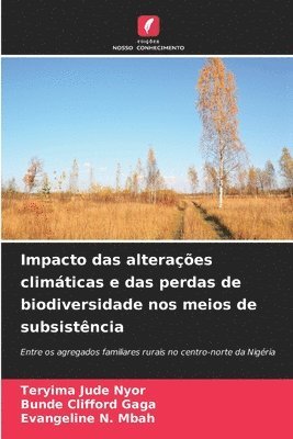 Teryima Jude Nyor, Bunde Clifford Gaga, Evangeline N Mbah, TERYIMA JUDE NYOR, Evangeline N. Mbah - Impacto das alterações climáticas e das perdas de biodiversidade nos meios de subsistência, Häftad
