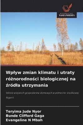 bokomslag Wplyw zmian klimatu i utraty ró?norodno?ci biologicznej na ?ródla utrzymania