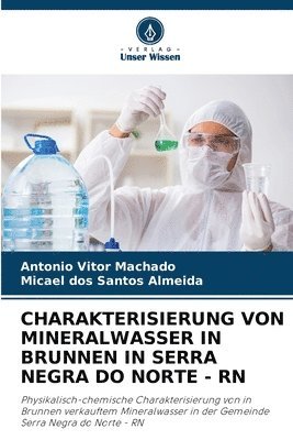 Antônio Vitor Machado, Micael Dos Santos Almeida, Micael dos Santos Almeida - Charakterisierung Von Mineralwasser in Brunnen in Serra Negra Do Norte - RN, Häftad