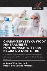 bokomslag Charakterystyka Wody Mineralnej W Fontannach W Serra Negra Do Norte - RN