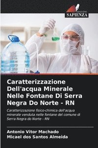 bokomslag Caratterizzazione Dell'acqua Minerale Nelle Fontane Di Serra Negra Do Norte - RN